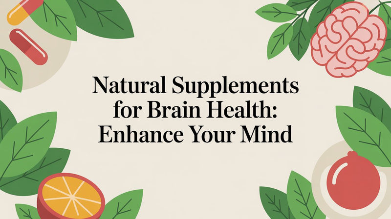 Natural Supplements for Brain Health: Enhance Your Mind - Matevara